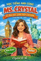 H?C TI?NG ANH CÙNG CÔ CRYSTAL: 22 BÀI H?C GIAO TI?P CAN B?N B0GJRTZP6G Book Cover