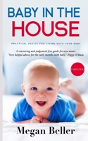 Baby in the House: Practical Advice for Living With Your Baby 1089687869 Book Cover