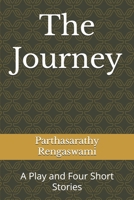 The Journey: A Play and Four Short Stories 1689365838 Book Cover