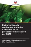 Optimisation du rendement en huile d'amande et du processus d'extraction par RSM (French Edition) 6208895596 Book Cover