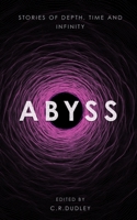 Abyss: Stories of Depth, Time and Infinity 1999868463 Book Cover