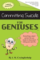 Committing Suicide for Geniuses: Gag Book 1632319993 Book Cover