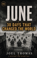 Nomical History June: The Longest Days and the Shortest Fuses (Nomical History: Monthly) 1972041053 Book Cover