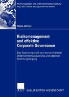 Risikomanagement Und Effektive Corporate Governance: Das Spannungsfeld Von Wertorientierter Unternehmenssteuerung Und Externer Rechnungslegung 382447977X Book Cover