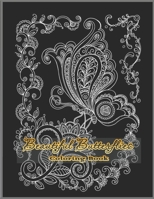 Beautiful Butterfly Coloring Book: Beautiful Butterflies to color: a Coloring Book for Adults and Kids with Fantastic Drawings of Butterflies and Flowers, (Gifts of Butterflies for Relaxation) B087RC7PGM Book Cover