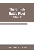 The British Battle Fleet; Its Inception and Growth Throughout the Centuries to the Present Day Volume 2 - Primary Source Edition 9353802911 Book Cover