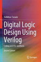 Digital Logic Design Using Verilog: Coding and RTL Synthesis 9811632014 Book Cover