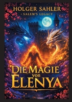 Die Magie von Elenya: Das Vermächtnis erwacht (German Edition) 3695747129 Book Cover
