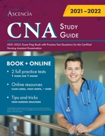 CNA Study Guide 2021-2022 : Exam Prep Book with Practice Test Questions for the Certified Nursing Assistant Examination 1635309514 Book Cover