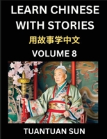 Learn Chinese with Stories (Part 8)- Self-learn Reading Captivating Chengyu Short Tales Folklores from China's Ancient History and Culture, A Mandarin ... HSK Preparation Books fo (Chinese Edition) B0F11H5LR1 Book Cover