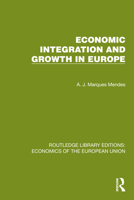Economic Integration and Growth in Europe (Routledge Library Editions: Economics of the European Union) 1041195664 Book Cover
