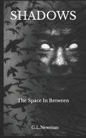 SHADOWS: The Space In Between B0B8BDDMG6 Book Cover