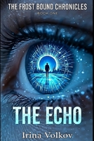 The Echo: The Frostbound Chronicles, Book 1 B0GDXFVV6W Book Cover