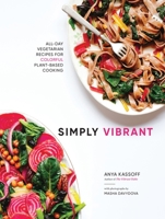 Simply Vibrant : A Seasonal Guide to Wisdom, Health, and Practicality in the Kitchen 1611803845 Book Cover