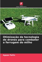 Otimização da tecnologia de drones para combater a ferrugem do milho (Portuguese Edition) 6207801202 Book Cover