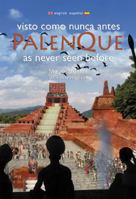 Palenque as Never Seen Before: Visto como nunca antes 6079514206 Book Cover