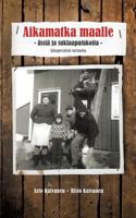 Aikamatka maalle - ässiä ja suklaapatukoita: Alkuperäisiä tarinoita 9523395726 Book Cover