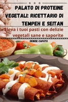 Palato di proteine vegetali: ricettario di tempeh e seitan 1835512747 Book Cover