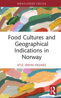 Food Cultures and Geographical Indications in Norway 0367697297 Book Cover