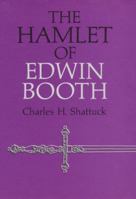The Hamlet of Edwin Booth 0252000196 Book Cover