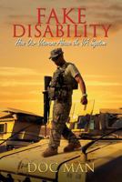 Fake Disability: How Our Veterans Abuse the VA System 1494728680 Book Cover