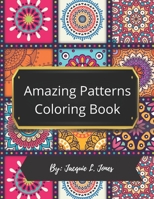 Amazing Patterns Coloring Book: Fun, Easy and Relaxing Colouring Book for Adults B08BVWTDT4 Book Cover