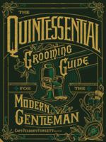 The Quintessential Grooming Guide for the Modern Gentleman 1910254886 Book Cover