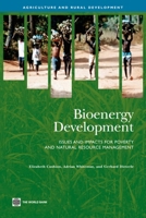 Bioenergy Development: Issues and Impacts for Poverty and Natural Resource Management 0821376292 Book Cover