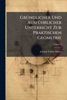 Grundlicher Und Ausfuhrlicher Unterricht Zur Praktischen Geometrie, Volume 3 1175467278 Book Cover