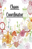 Chaos Coordinator: Blank Lined Journal Cute Floral Notebook Future Mrs organizer Complete Worksheet 1677425431 Book Cover