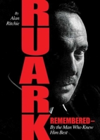 Ruark Remembered: By the Man Who Knew Him Best 0977855139 Book Cover