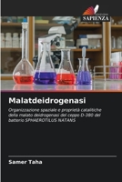 Malatdeidrogenasi: Organizzazione spaziale e proprietà catalitiche della malato deidrogenasi del ceppo D-380 del batterio SPHAEROTILUS NATANS 6205678802 Book Cover