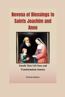 Novena of Blessings to Saints Joachim and Anne: Entails Their Life Story and Transformation Journey. B0C9S852TL Book Cover