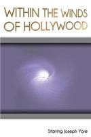 Within the Winds of Hollywood 148090189X Book Cover