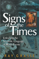 Signs of the Times: Unlocking the Symbolic Language of World Events 157174309X Book Cover