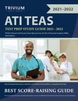 ATI TEAS Test Prep Study Guide 2021-2022: TEAS 6 Manual with Practice Exam Questions for the Test of Essential Academic Skills, Sixth Edition 1635309875 Book Cover