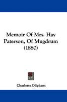Memoir Of Mrs. Hay Paterson, Of Mugdrum 1165471574 Book Cover