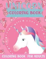 Unicorn Coloring Book for Adults: An Adults Coloring Book With Unicorn Collection, Stress Remissive, and Relaxation. B08T7T755R Book Cover