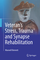 Veteran’s Stress, Trauma and Synapse Rehabilitation 9819595932 Book Cover