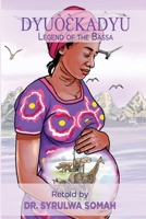 DYUÒƐ̀KADYÙ: LEGEND OF THE BASSA B0CH2D2GGM Book Cover