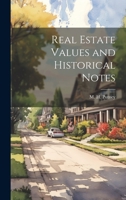 Real Estate Values and Historical Notes 0548816875 Book Cover