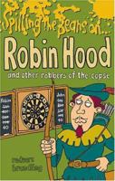Spilling the Beans on Robin Hood (Spilling the Beans) 1842364863 Book Cover