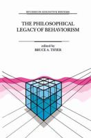 The Philosophical Legacy of Behaviorism (Studies in Cognitive Systems) 0792357361 Book Cover