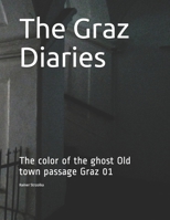 The Graz Diaries: The color of the ghost Old town passage Graz 01 1677051876 Book Cover