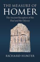 The Measure of Homer: The Ancient Reception of the Iliad and the Odyssey 1108428312 Book Cover