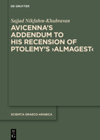 Avicenna’s Addendum to His Recension of Ptolemy’s Almagest (Scientia Graeco-Arabica) 3111332640 Book Cover