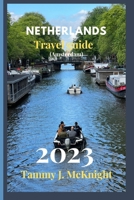 Netherlands travel guide 2023: B0CDJWZWZL Book Cover