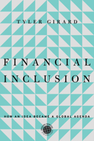 Financial Inclusion: How an Idea Became a Global Agenda (Emerging Frontiers in the Global Economy) 1503645177 Book Cover