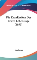 Die Krankheiten Der Ersten Lebenstage (1893) 1161108211 Book Cover