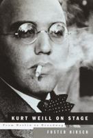 Kurt Weill - On Stage: From Berlin to Broadway 0879109904 Book Cover